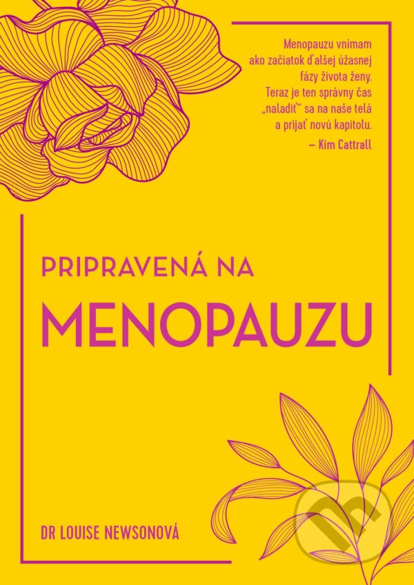Kniha: Pripravená na menopauzu (Louise Newson). Grada, 2023 Kniha: Pripravená na menopauzu (Louise Newson). Grada, 2023