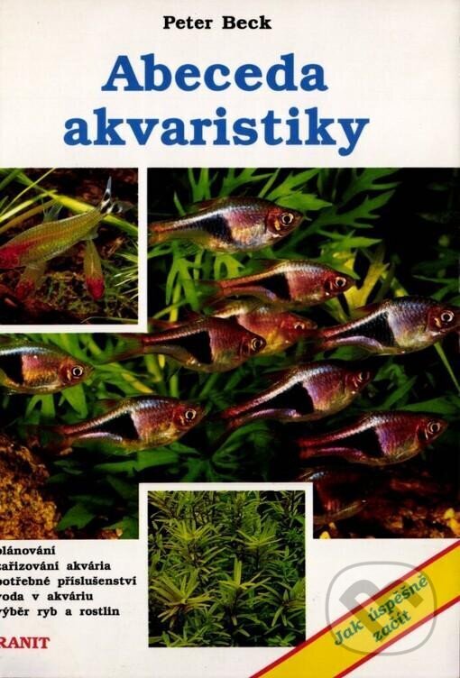 Kniha: Abeceda akvaristiky (Peter Beck). Granit, 1996 Kniha: Abeceda akvaristiky (Peter Beck). Granit, 1996