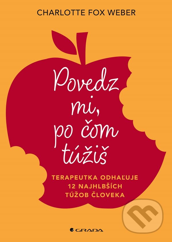 Kniha: Povedz mi, po čom túžiš (Charlotte Fox Weber). Grada, 2023 Kniha: Povedz mi, po čom túžiš (Charlotte Fox Weber). Grada, 2023