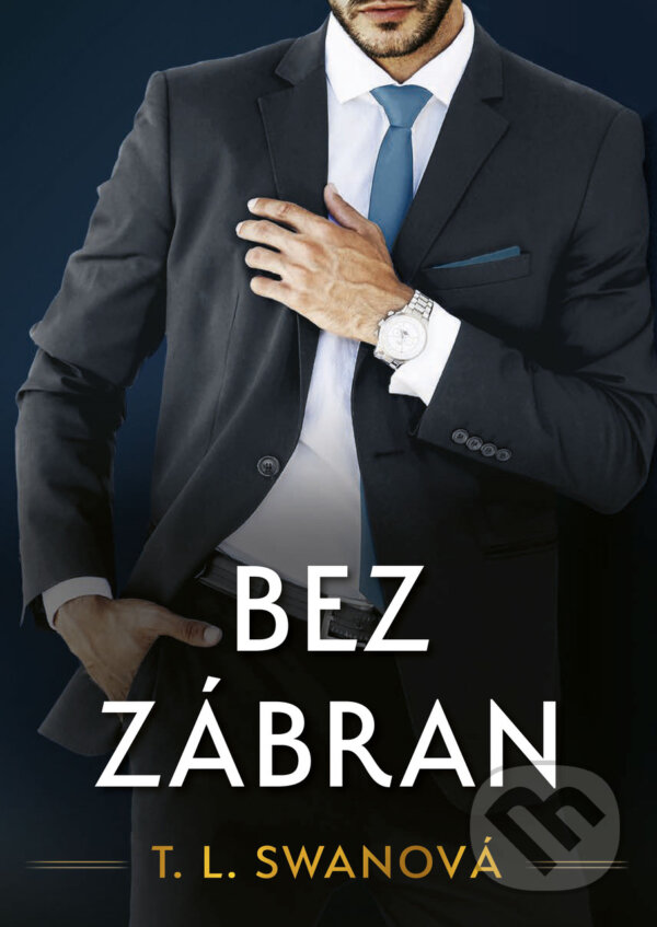Kniha: Bez zábran (T.L. Swan). Metafora, 2023 Kniha: Bez zábran (T.L. Swan). Metafora, 2023