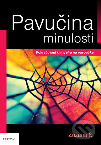 Kniha: Pavučina minulosti (Zuzana S.). Triton, 2023 Kniha: Pavučina minulosti (Zuzana S.). Triton, 2023