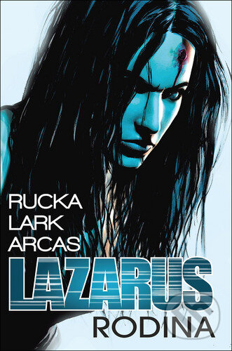 Kniha: Lazarus 1: Rodina (Greg Rucka). Crew, 2023 Kniha: Lazarus 1: Rodina (Greg Rucka). Crew, 2023