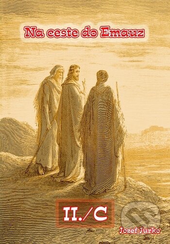 Kniha: Na ceste do Emauz II./C (Jozef Jurko). BENS, 2018 Kniha: Na ceste do Emauz II./C (Jozef Jurko). BENS, 2018