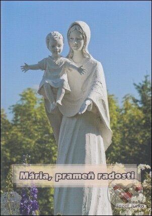 Kniha: Mária, prameň radosti (Jozef Jurko). BENS Kniha: Mária, prameň radosti (Jozef Jurko). BENS