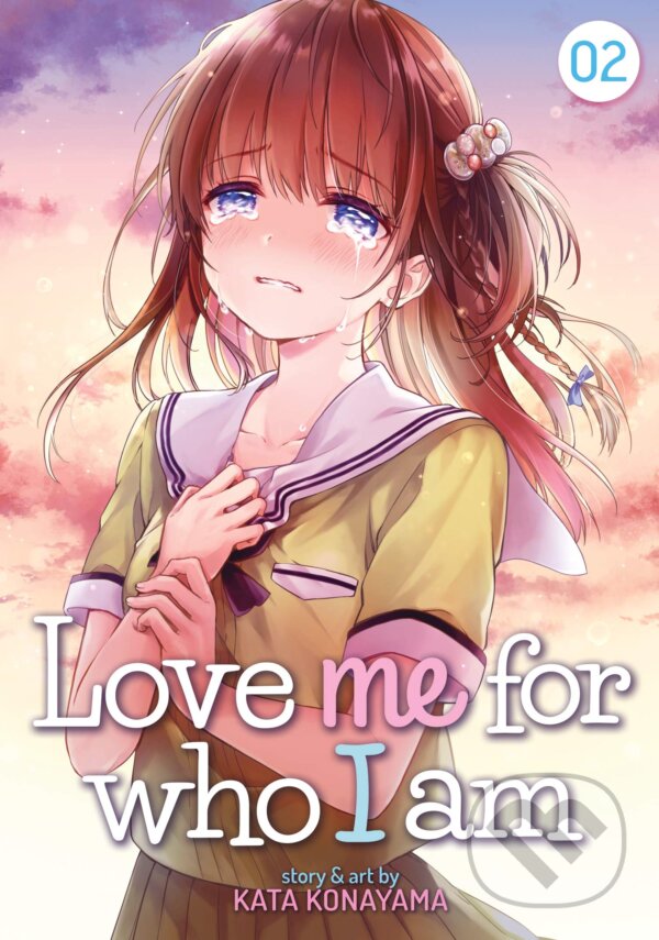 Kniha: Love Me For Who I Am 2 (Kata Konayama). Seven Seas, 2020 Kniha: Love Me For Who I Am 2 (Kata Konayama). Seven Seas, 2020