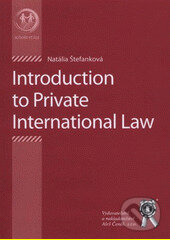Kniha: Introduction to Private International Law (Natália Štefanková). Aleš Čeněk, 2012 Kniha: Introduction to Private International Law (Natália Štefanková). Aleš Čeněk, 2012