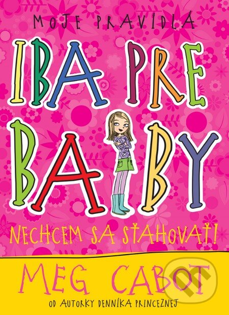 Kniha: Nechcem sa sťahovať (Meg Cabot). Slovart, 2015 Kniha: Nechcem sa sťahovať (Meg Cabot). Slovart, 2015