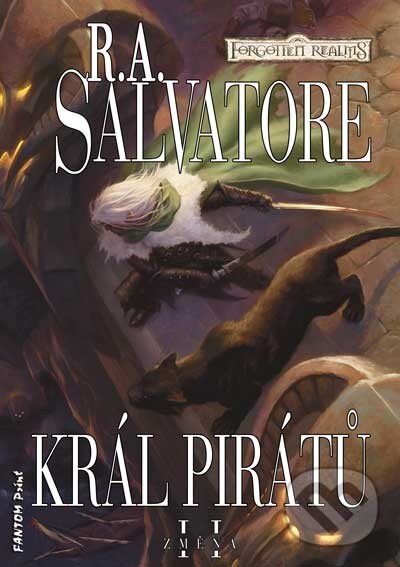 Kniha: Král pirátů (R.A. Salvatore). FANTOM Print, 2014 Kniha: Král pirátů (R.A. Salvatore). FANTOM Print, 2014