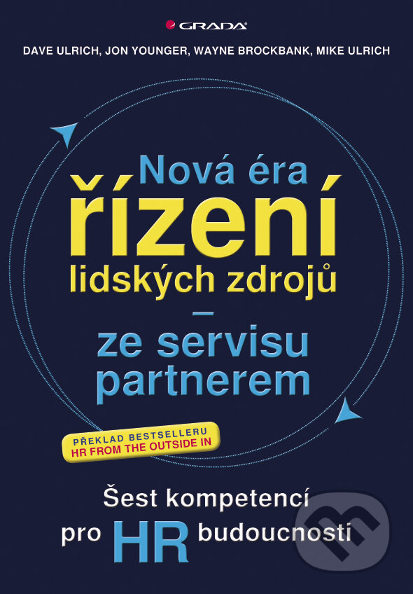 E-kniha: Nová éra řízení lidských zdrojů - ze servisu partnerem (Dave Ulrich a kolektív). Grada, 2014 E-kniha: Nová éra řízení lidských zdrojů - ze servisu partnerem (Dave Ulrich a kolektív). Grada, 2014