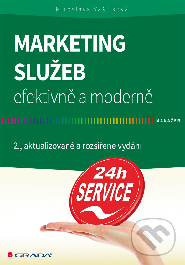 E-kniha: Marketing služeb - efektivně a moderně (Miroslava Vaštíková). Grada, 2014 E-kniha: Marketing služeb - efektivně a moderně (Miroslava Vaštíková). Grada, 2014