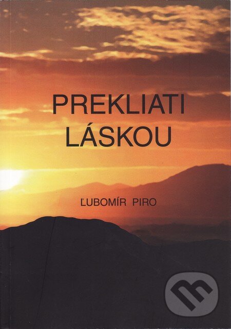 E-kniha: Prekliati láskou (Ľubomír Piro). MEA2000, 2014 E-kniha: Prekliati láskou (Ľubomír Piro). MEA2000, 2014