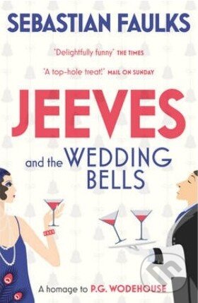 Kniha: Jeeves and the Wedding Bells (Sebastian Faulks). Arrow Books, 2014 Kniha: Jeeves and the Wedding Bells (Sebastian Faulks). Arrow Books, 2014