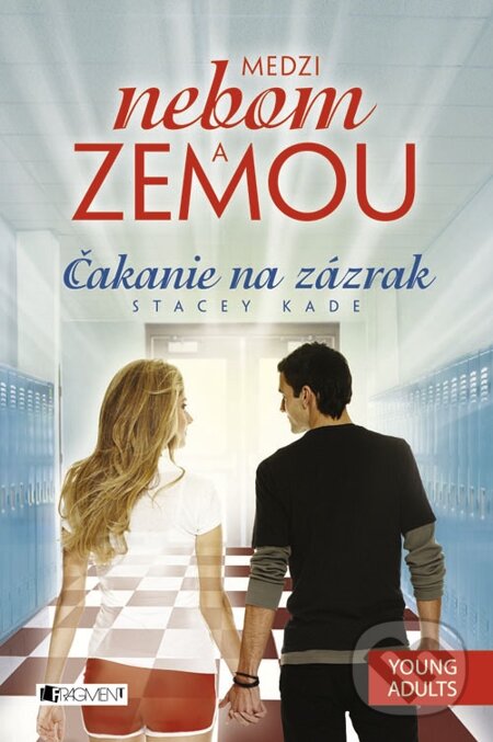 E-kniha: Medzi nebom a zemou 3 – Čakanie na zázrak (Stacey Kade). Fragment, 2014 E-kniha: Medzi nebom a zemou 3 – Čakanie na zázrak (Stacey Kade). Fragment, 2014