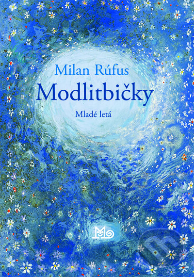Kniha: Modlitbičky (Milan Rúfus). Slovenské pedagogické nakladateľstvo - Mladé letá, 2014 Kniha: Modlitbičky (Milan Rúfus). Slovenské pedagogické nakladateľstvo - Mladé letá, 2014