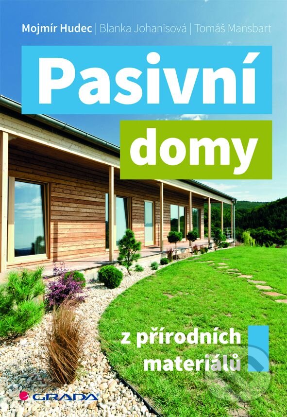 E-kniha: Pasivní domy z přírodních materiálů (Mojmír Hudec). Grada, 2012 E-kniha: Pasivní domy z přírodních materiálů (Mojmír Hudec). Grada, 2012