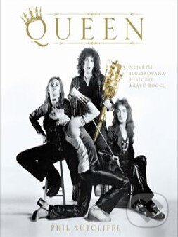 Kniha: Queen (Phil Sutcliffe). Slovart CZ, 2014 Kniha: Queen (Phil Sutcliffe). Slovart CZ, 2014