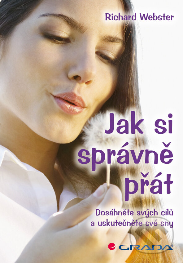 E-kniha: Jak si správně přát (Richard Webster). Grada, 2013 E-kniha: Jak si správně přát (Richard Webster). Grada, 2013