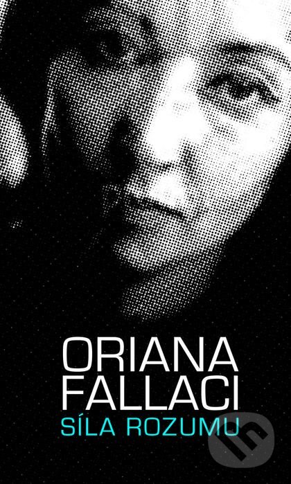 Kniha: Síla rozumu (Oriana Fallaci). Nakladatelství Lidové noviny, 2014 Kniha: Síla rozumu (Oriana Fallaci). Nakladatelství Lidové noviny, 2014