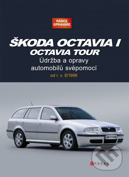 Kniha: Škoda Octavia / Octavia Tour (CPRESS). CPRESS, 2014 Kniha: Škoda Octavia / Octavia Tour (CPRESS). CPRESS, 2014