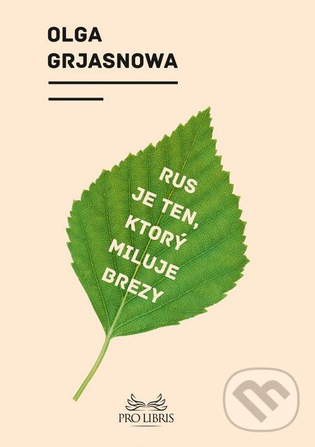 Kniha: Rus je ten, ktorý miluje brezy (Olga Grjasnowa). Premedia, 2014 Kniha: Rus je ten, ktorý miluje brezy (Olga Grjasnowa). Premedia, 2014