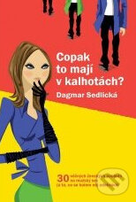 Kniha: Copak to mají v kalhotách (Dagmar Sedlická). XYZ, 2010 Kniha: Copak to mají v kalhotách (Dagmar Sedlická). XYZ, 2010