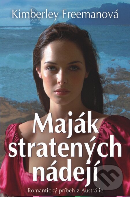 E-kniha: Maják stratených nádejí (Kimberley Freeman). Slovenský spisovateľ, 2014 E-kniha: Maják stratených nádejí (Kimberley Freeman). Slovenský spisovateľ, 2014