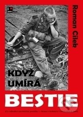 Kniha: Když umírá bestie (Roman Cílek). AOS Publishing, 2014 Kniha: Když umírá bestie (Roman Cílek). AOS Publishing, 2014
