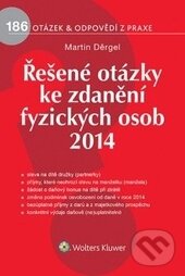 Řešené otázky ke zdanění fyzických osob 2014 - Martin Děrgel, Wolters Kluwer ČR, 2014
