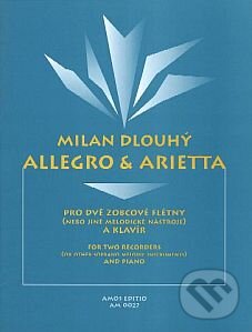 Kniha: Allegro & Arietta (Milan Dlouhý). Amos Editio, 2014 Kniha: Allegro & Arietta (Milan Dlouhý). Amos Editio, 2014