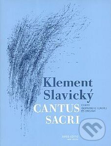 Kniha: Cantus sacri (Klement Slavický). Amos Editio Kniha: Cantus sacri (Klement Slavický). Amos Editio
