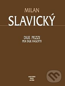 Kniha: Due pezzi per due fagotti (Milan Slavický). Amos Editio Kniha: Due pezzi per due fagotti (Milan Slavický). Amos Editio