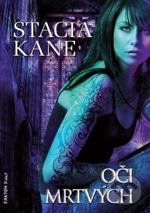 Kniha: Oči mrtvých (Stacia Kane). FANTOM Print, 2014 Kniha: Oči mrtvých (Stacia Kane). FANTOM Print, 2014