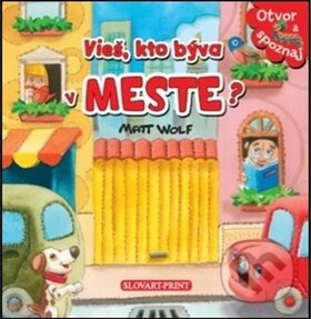 Kniha: Vieš, kto býva v meste? (Slovart Print). Slovart Print, 2014 Kniha: Vieš, kto býva v meste? (Slovart Print). Slovart Print, 2014