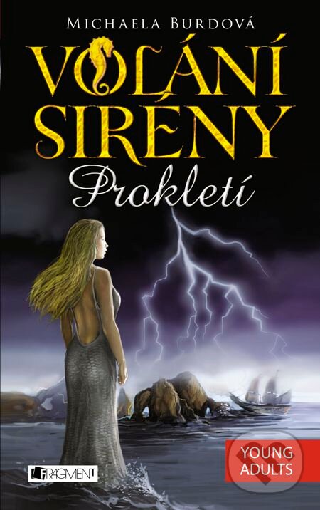 E-kniha: Volání sirény – Prokletí (Michaela Burdová). Nakladatelství Fragment, 2014 E-kniha: Volání sirény – Prokletí (Michaela Burdová). Nakladatelství Fragment, 2014