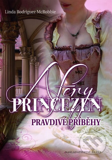 Kniha: Aféry princezen (Linda Rodriguez McRobbie). Brána, 2014 Kniha: Aféry princezen (Linda Rodriguez McRobbie). Brána, 2014