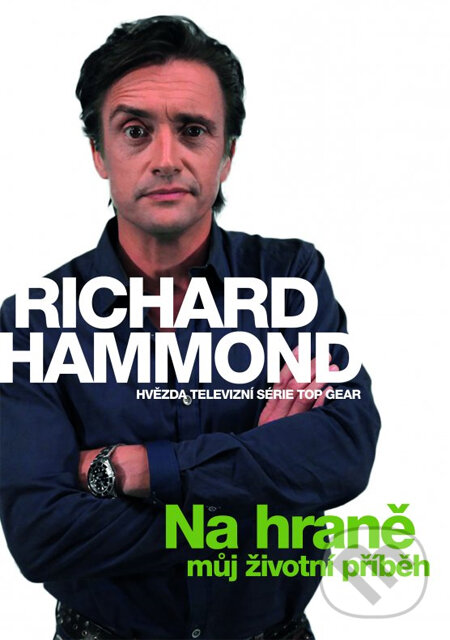 Kniha: Na hraně - můj životní příběh (Richard Hammond). XYZ, 2014 Kniha: Na hraně - můj životní příběh (Richard Hammond). XYZ, 2014