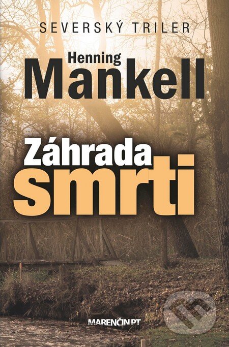 Kniha: Záhrada smrti (Henning Mankell). Marenčin PT, 2014 Kniha: Záhrada smrti (Henning Mankell). Marenčin PT, 2014