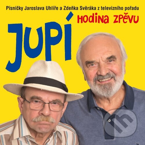 Zdeněk Svěrák & Jaroslav Uhlíř: Jupí Hodina Zpěvu - Zdeněk Svěrák, Jaroslav Uhlíř, Universal Music, 2014