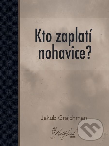 E-kniha: Kto zaplatí nohavice? (Jakub Grajchman). Petit Press E-kniha: Kto zaplatí nohavice? (Jakub Grajchman). Petit Press
