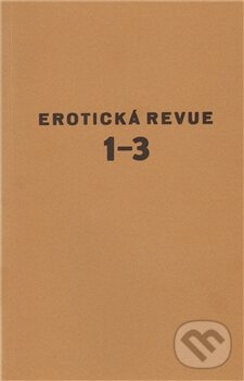Kniha: Erotická revue 1-3 (Torst). Torst, 2011 Kniha: Erotická revue 1-3 (Torst). Torst, 2011