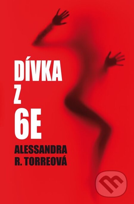 E-kniha: Dívka z 6E (Alessandra R. Torre). NOXI, 2014 E-kniha: Dívka z 6E (Alessandra R. Torre). NOXI, 2014