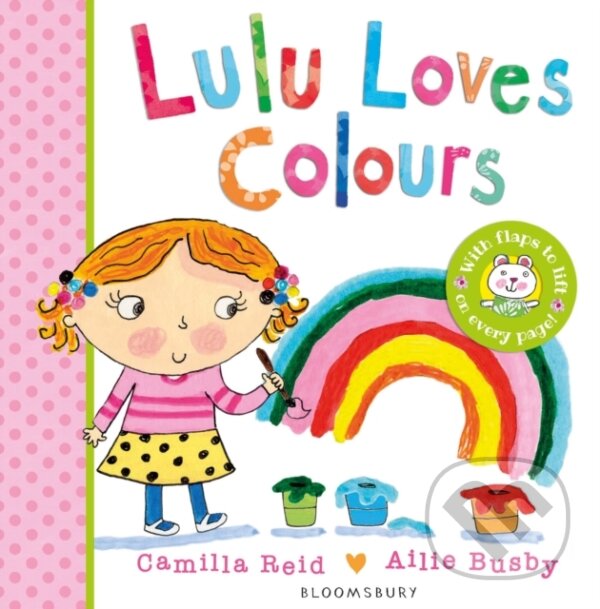 Kniha: Lulu Loves Colours (Camilla Reid). Bloomsbury, 2014 Kniha: Lulu Loves Colours (Camilla Reid). Bloomsbury, 2014