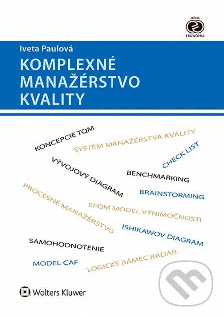 Kniha: Komplexné manažérstvo kvality (Iveta Paulová). Wolters Kluwer, 2014 Kniha: Komplexné manažérstvo kvality (Iveta Paulová). Wolters Kluwer, 2014