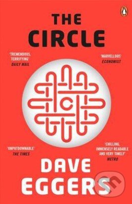 Kniha: The Circle (Dave Eggers). Penguin Books, 2014 Kniha: The Circle (Dave Eggers). Penguin Books, 2014