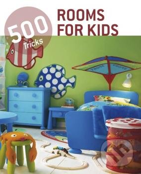 Kniha: 500 Tricks Rooms for Kids (Frechmann). Frechmann, 2014 Kniha: 500 Tricks Rooms for Kids (Frechmann). Frechmann, 2014