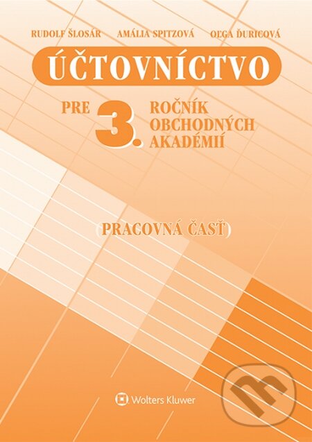 Kniha: Účtovníctvo pre 3. ročník obchodných akadémií (Rudolf Šlosár a kolektív). Wolters Kluwer, 2014 Kniha: Účtovníctvo pre 3. ročník obchodných akadémií (Rudolf Šlosár a kolektív). Wolters Kluwer, 2014