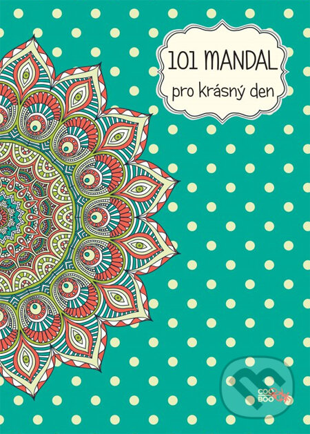 Kniha: 101 mandal pro krásný den (CooBoo CZ). CooBoo CZ, 2014 Kniha: 101 mandal pro krásný den (CooBoo CZ). CooBoo CZ, 2014