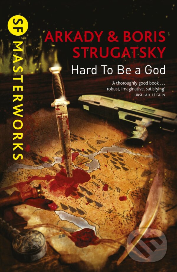 Kniha: Hard To Be A God (Arkady Strugatsky a Boris Strugatsky). Gollancz, 2015 Kniha: Hard To Be A God (Arkady Strugatsky a Boris Strugatsky). Gollancz, 2015