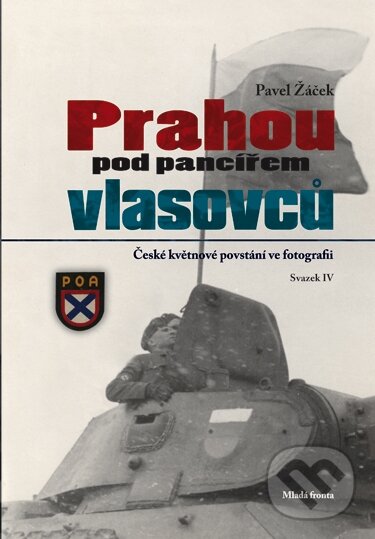 Kniha: Prahou pod pancířem vlasovců (Pavel Žáček). Mladá fronta, 2014 Kniha: Prahou pod pancířem vlasovců (Pavel Žáček). Mladá fronta, 2014