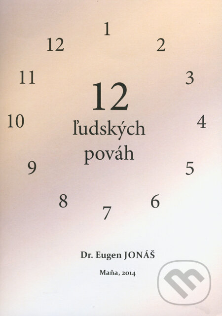 Kniha: 12 ľudských pováh (Eugen Jonáš). , 2014 Kniha: 12 ľudských pováh (Eugen Jonáš). , 2014
